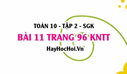 Bài 11 trang 96 Toán 10 tập 2 Kết nối tri thức